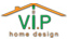 VIP Home Design